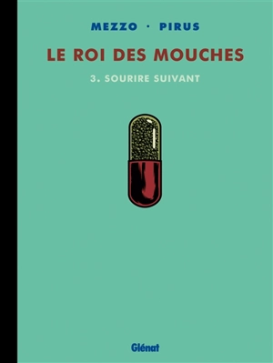 Le roi des mouches. Vol. 3. Sourire suivant - Michel Pirus