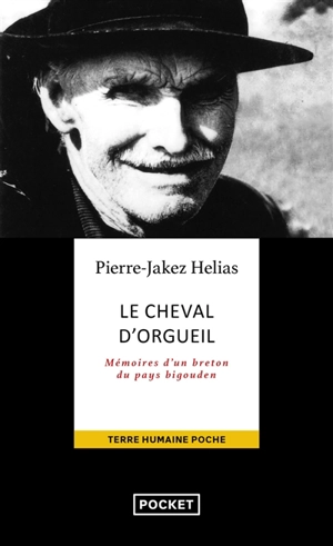 Le cheval d'orgueil : mémoires d'un Breton du pays bigouden - Pierre Jakez Hélias