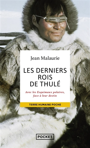 Les derniers rois de Thulé : avec les Esquimaux polaires, face à leur destin - Jean Malaurie