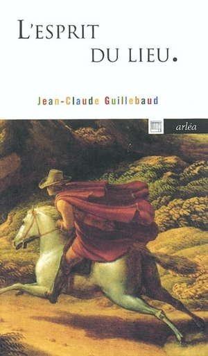 L'esprit du lieu - Jean-Claude Guillebaud