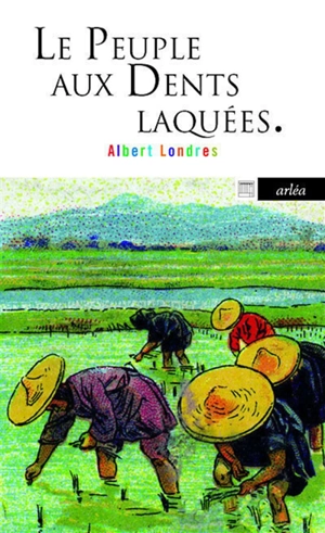 Le peuple aux dents laquées - Albert Londres