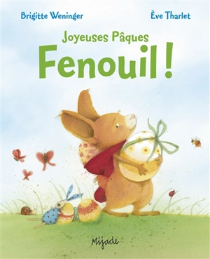 Joyeuses Pâques Fenouil ! - Brigitte Weninger