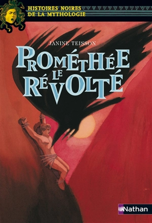 Prométhée le révolté - Janine Teisson