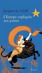 L'Europe expliquée aux jeunes - Jacques Le Goff
