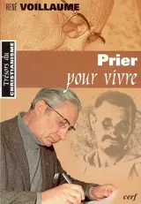 Prier pour vivre - René Voillaume