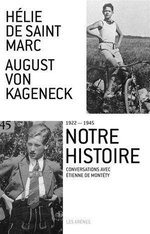 Notre histoire, 1922-1945 : conversations avec Etienne de Montety - Hélie de Saint Marc