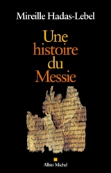 Une histoire du Messie - Mireille Hadas-Lebel