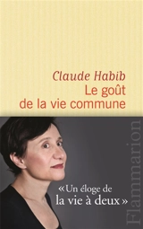 Le goût de la vie commune - Claude Habib