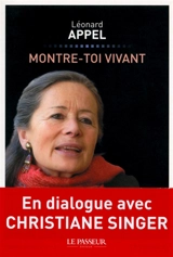 Montre-toi vivant : en dialogue avec Christiane Singer - Léonard Appel