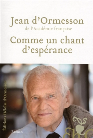 Comme un chant d'espérance - Jean d' Ormesson