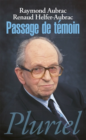 Passage de témoin - Raymond Aubrac