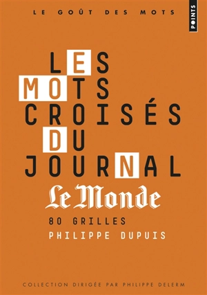 Les mots croisés du journal Le Monde : 80 grilles - Philippe Dupuis