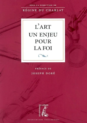 L'art, un enjeu pour la foi - Régine Du Charlat