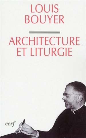 Architecture et liturgie - Louis Bouyer