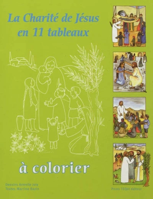 La charité de Jésus en 11 tableaux à colorier - Armelle Joly