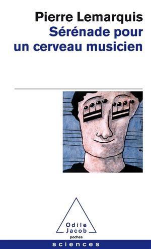 Sérénade pour un cerveau musicien - Pierre Lemarquis