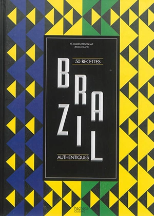 Brazil : 50 recettes authentiques - Fa Eggres-Personnaz