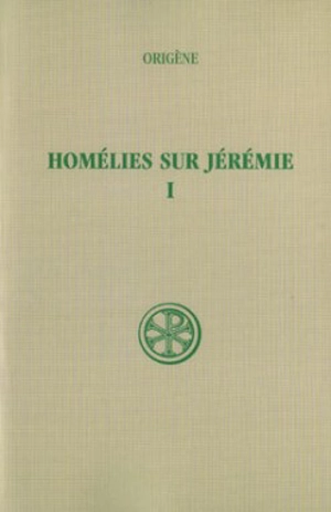 Homélies sur Jérémie. Vol. 1. Homélies I-XI - Origène