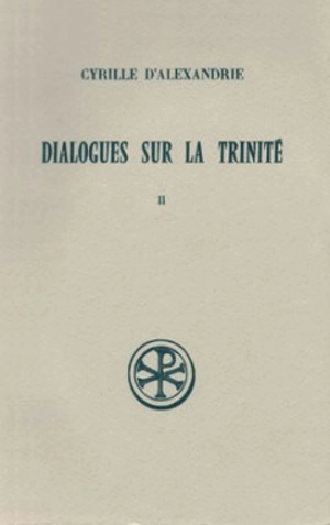 Dialogues sur la Trinité. Vol. 2. Dialogues III-IV - Cyrille