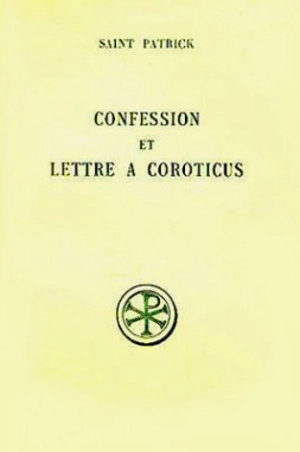 Confession. Lettre à Coroticus - Patrick