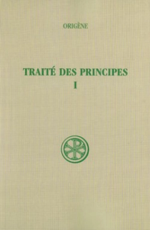 Traité des principes. Vol. 1. Livres I et II : introduction, texte critique et traduction - Origène