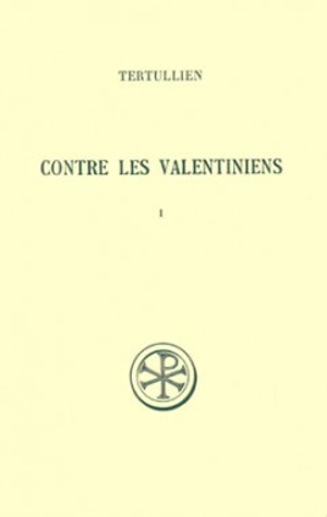 Contre les Valentiniens. Vol. 1 - Tertullien
