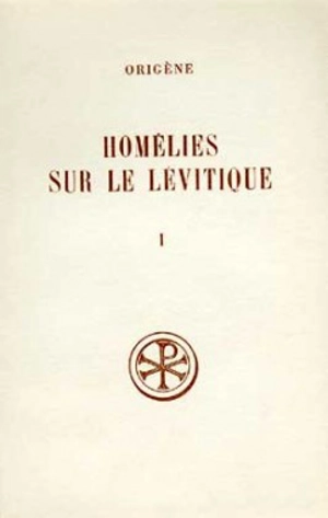 Homélies sur le Lévitique. Vol. 1. Homélies I-VII - Origène