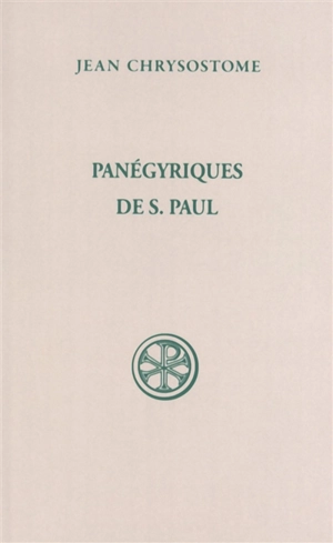 Panégyriques de saint Paul - Jean Chrysostome