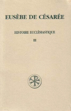 Histoire ecclésiastique. Vol. 3. Livres VIII-X *** Les Martyrs en Palestine - Eusèbe de Césarée