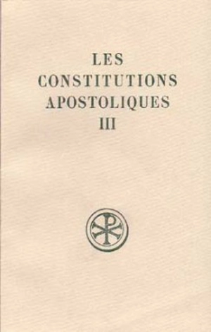 Les Constitutions apostoliques. Vol. 3. Livres VII et VIII