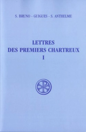 Lettres des premiers Chartreux. Vol. 1 - Bruno