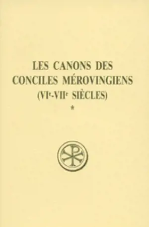 Les canons des conciles mérovingiens (VIe-VIIe siècles). Vol. 1