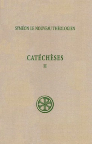 Catéchèses. Vol. 2 - Syméon le Nouveau Théologien