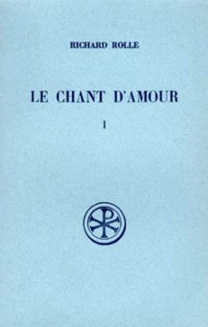 Le Chant d'amour. Vol. 1. Melos amoris. Vol. 1 - Richard Rolle de Hampole