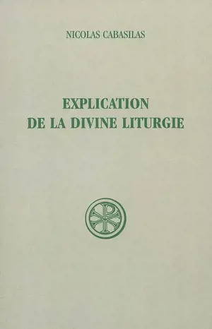 Explication de la divine liturgie - Nicolas Cabasilas