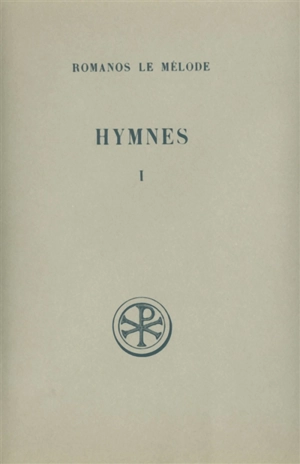 Hymnes. Vol. 1. Hymnes I-VIII - Romanos le Mélode