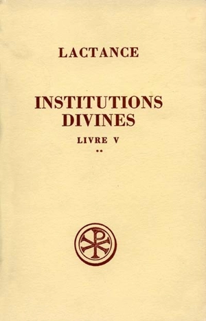 Institutions divines. Vol. 5-2 - Lactance