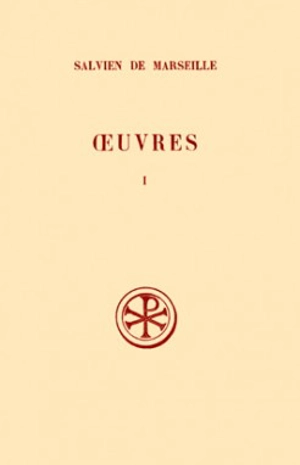 Oeuvres. Vol. 1. Les lettres *** Les Livres de Timothée à l'Eglise - Salvien de Marseille