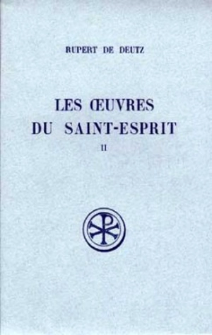 Les Oeuvres du Saint-Esprit. Vol. 2 - Rupert de Deutz