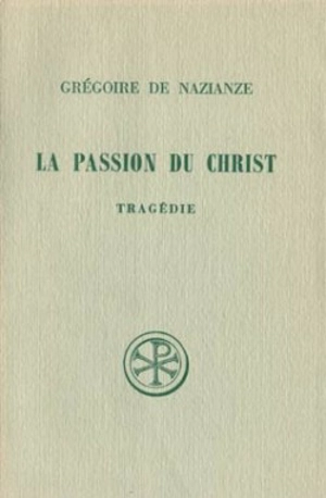 La Passion du Christ - Grégoire de Nazianze