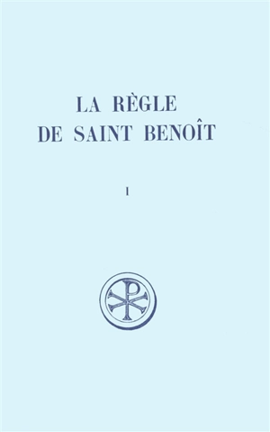La Règle de saint Benoît. Vol. 1 - Benoît