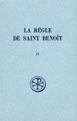 La Règle de saint Benoît. Vol. 4. Commentaire historique et critique : parties I-III - Benoît