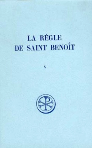 La Règle de saint Benoît. Vol. 5. Commentaire historique et critique : parties IV-VI - Benoît