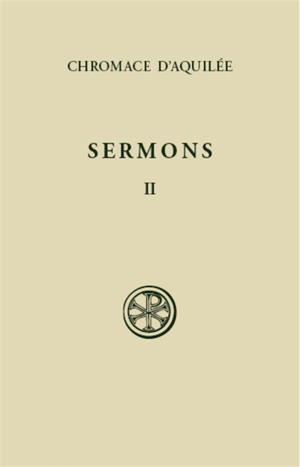 Sermons. Vol. 2. Sermons 18-41 - Chromace d'Aquilée