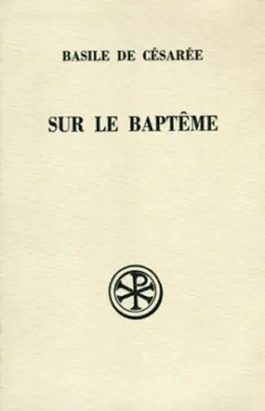 Sur le baptême - Basile de Césarée