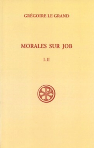 Morales sur Job : sixième partie. Vol. 1. Livres I et II - Grégoire 1