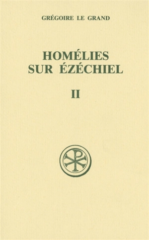 Homélies sur Ezéchiel. Vol. 2. Livre II - Grégoire 1