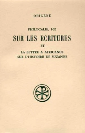 Philocalie 1-20 : Sur les écritures - Origène