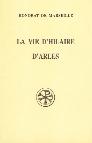 La vie d'Hilaire d'Arles - Honorat de Marseille