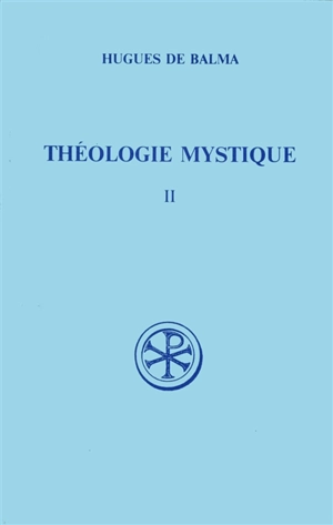 Théologie mystique. Vol. 2 - Hugues de Balma